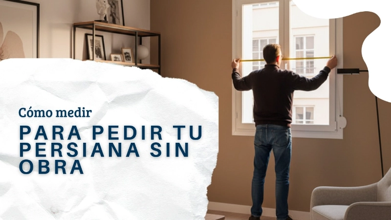 Cómo medir tu persiana SIN OBRAS
